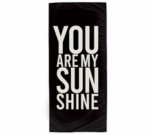 Load image into Gallery viewer, You are My Sunshine Towel