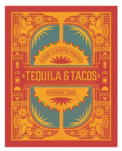Load image into Gallery viewer, Tequila & Tacos: A Guide to Spirited Pairings