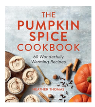 Load image into Gallery viewer, The Pumpkin Spice Cookbook: 60 Wonderfully Warming Recipes