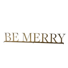 Load image into Gallery viewer, “Be Merry” Mantle Sign
