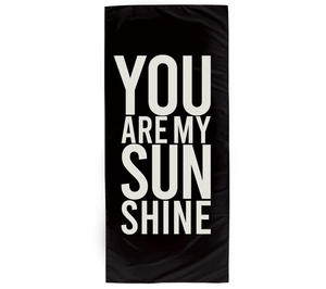 You are My Sunshine Towel