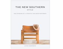 Load image into Gallery viewer, The New Southern Style: The Interiors of a Lifestyle and Design Movement
