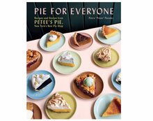 Load image into Gallery viewer, Pie for Everyone: Recipes and Stories from Petee&#39;s Pie, New York&#39;s Best Pie Shop
