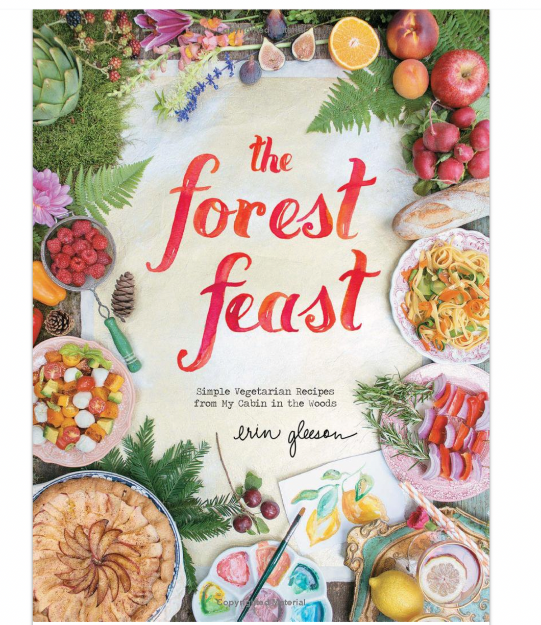 The Forest Feast: Simple Vegetarian Recipes from My Cabin in the Woods