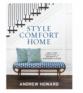 Style Comfort Home: How to Find Your Style and Decorate for Happiness and Ease