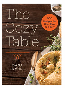 The Cozy Table: 100 Recipes for One, Two, or a Few