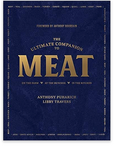 The Ultimate Companion to Meat: On the Farm, At the Butcher, In the Kitchen Hardcover