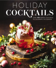 Load image into Gallery viewer, Holiday Cocktails: Over 100 Simple Cocktails to Celebrate the Season
