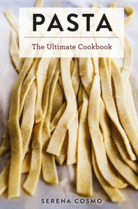 Pasta: The Ultimate Cookbook