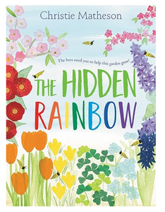 The Hidden Rainbow: A Springtime Book For Kids