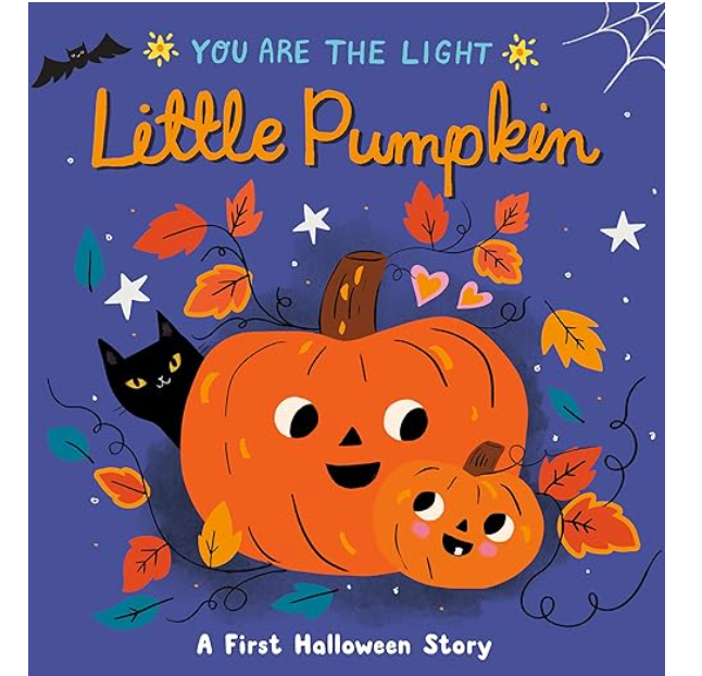 Little Pumpkin: A First Halloween Story (You are the Light)