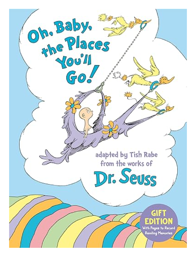 Oh, Baby, the Places You'll Go! Gift Edition