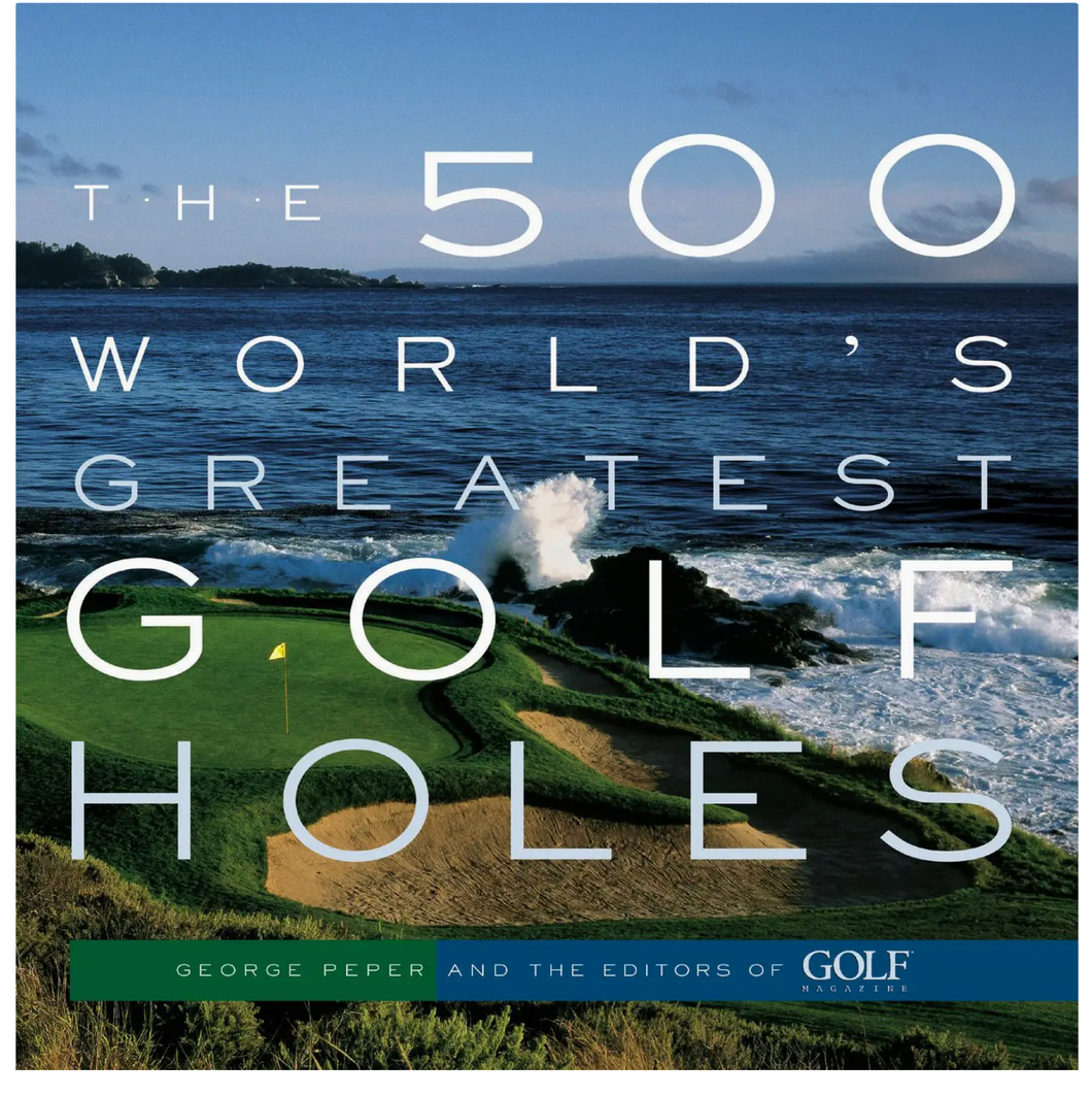 The 500 World's Greatest Golf Holes