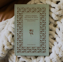 Load image into Gallery viewer, What A Friend We Have in Jesus | A Collection of Essays On Friendship with Jesus and Others
