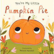 Load image into Gallery viewer, You're My Little Pumpkin Pie
