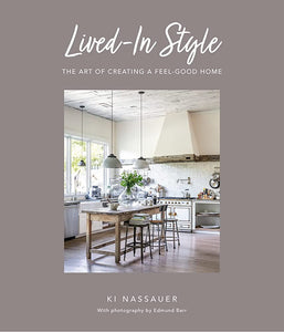Lived-In Style: The Art of Creating a Feel-Good Home