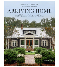 Load image into Gallery viewer, Arriving Home: A Gracious Southern Welcome
