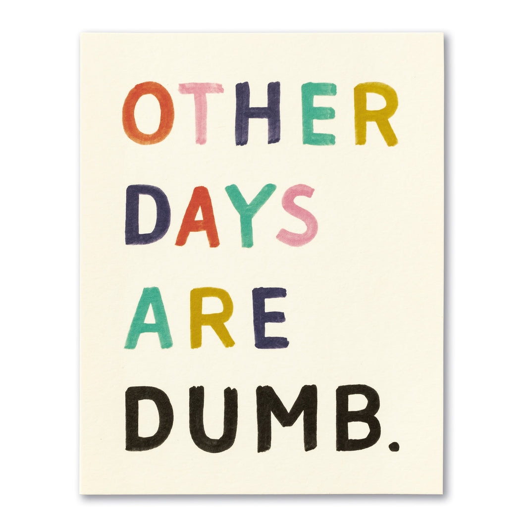 Other Days Are Dumb Card